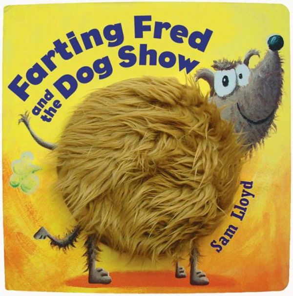 Cover Art for 9780762424979, Farting Fred and the Dog Show by Sam Lloyd