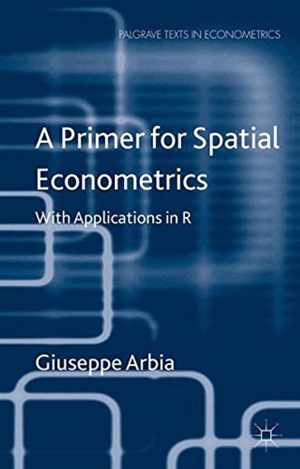 Cover Art for 9780230360389, A Primer for Spatial Econometrics (Palgrave Texts in Econometrics) by Giuseppe Arbia
