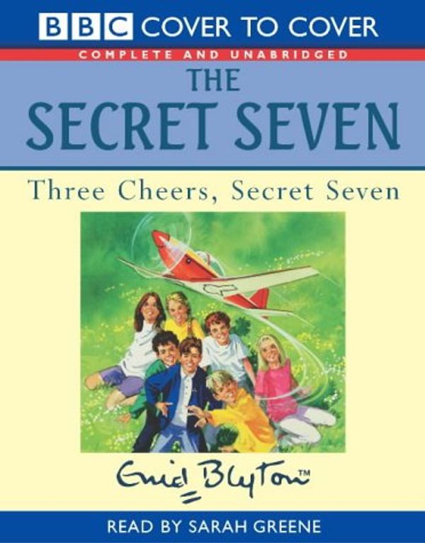 Cover Art for 9781855491908, Three Cheers, Secret Seven: Complete & Unabridged by Enid Blyton