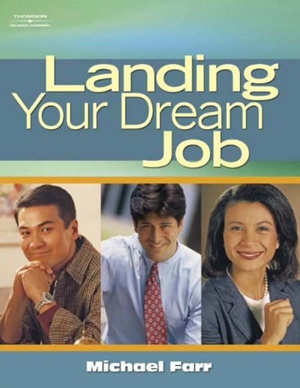 Cover Art for 9781418042707, Landing Your Dream Job by J. Michael Farr