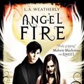 Cover Art for 9781409522010, Angel Fire by L. A. Weatherly