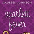 Cover Art for 9780545096331, Scarlett Fever by Maureen Johnson