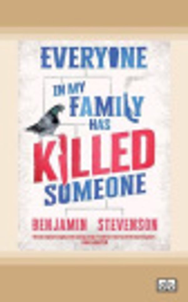 Cover Art for 9780369393432, Everyone In My Family Has Killed Someone by Benjamin Stevenson