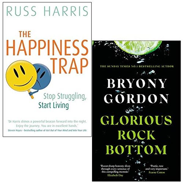 Cover Art for 9789124030773, The Happiness Trap By Dr. Russ Harris & Glorious Rock Bottom By Bryony Gordon 2 Books Collection Set by Dr. Russ Harris, Bryony Gordon