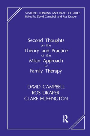 Cover Art for 9780367326760, Second Thoughts on the Theory and Practice of the Milan Approach to Family Therapy by David Campbell