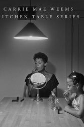 Cover Art for 9781735762968, Carrie Mae Weems: Kitchen Table Series by Unknown