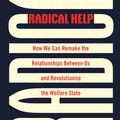 Cover Art for 9780349009094, Radical Help: How we can remake the relationships between us and revolutionise the welfare state by Hilary Cottam