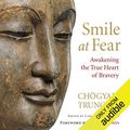 Cover Art for B00PHPK6KW, Smile at Fear: Awakening the True Heart of Bravery by Chögyam Trungpa, Carolyn Rose Gimian (editor), Pema Chödrön (foreword)