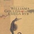 Cover Art for 9788372007735, Williama Goulda ksiega ryb by Richard Flanagan