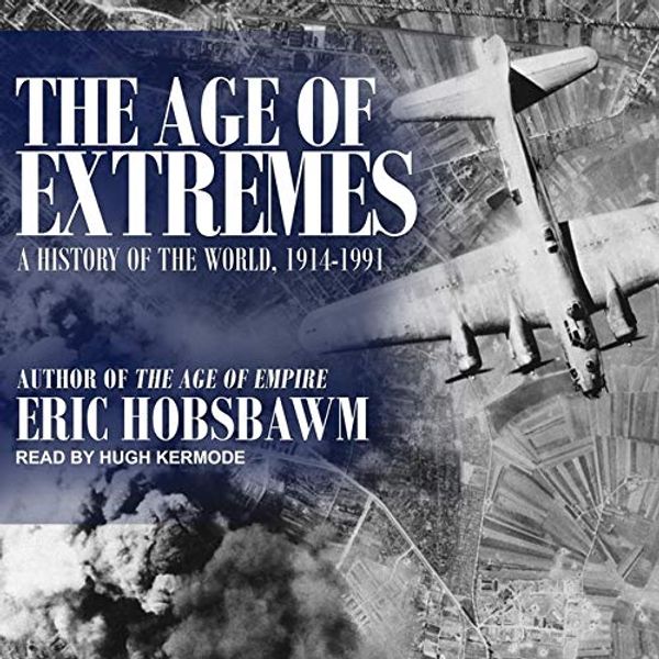 Cover Art for 9798200303960, The Age of Extremes: 1914-1991 by Eric Hobsbawm