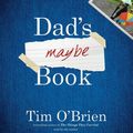 Cover Art for 9780358285137, Dad's Maybe Book by Tim O'Brien