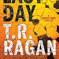 Cover Art for 9781543602951, Her Last Day (Jessie Cole) by T. R. Ragan
