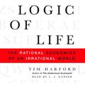 Cover Art for 9780739365564, The Logic of Life by Tim Harford