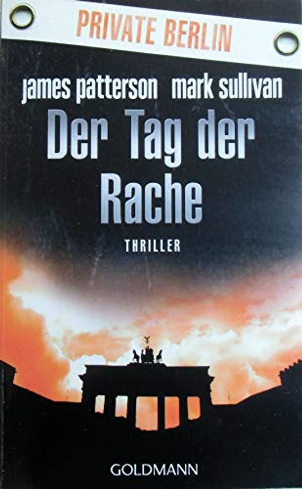 Cover Art for 9783442479252, Der Tag der Rache. Private Berlin by James Patterson