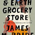 Cover Art for B0BPNP7YQB, The Heaven & Earth Grocery Store by James McBride