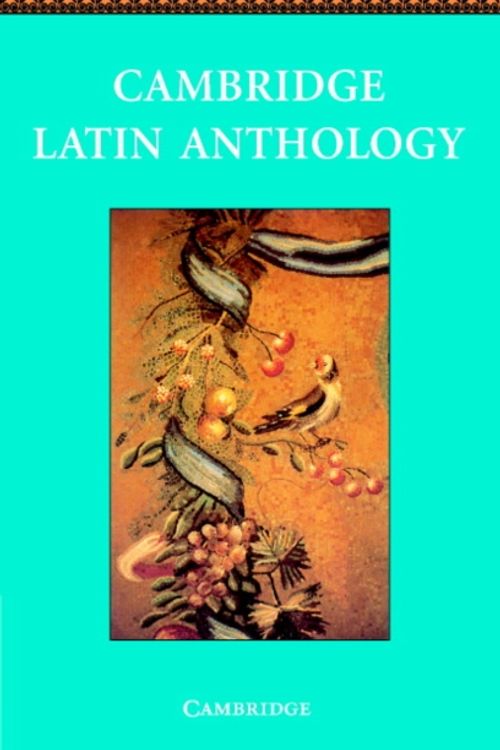 Cover Art for 9780521578776, Cambridge Latin Anthology by Cambridge School Classics Project
