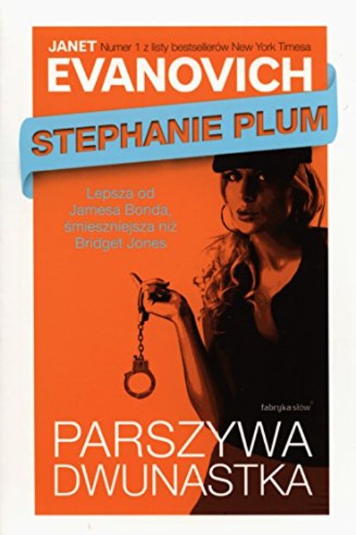 Cover Art for 9788375749786, Parszywa dwunastka (STEPHANIE PLUM) by Janet Evanovich