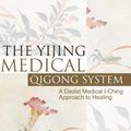 Cover Art for 9781425710941, The Yijing Medical Qigong System by Suzanne Friedman