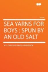 Cover Art for 9781290415217, Sea Yarns for Boys by Henderson, W. J.