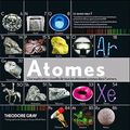 Cover Art for 9782809901580, Atomes : Une exploration visuelle de tous les éléments connus dans l'univers by Theodore Gray