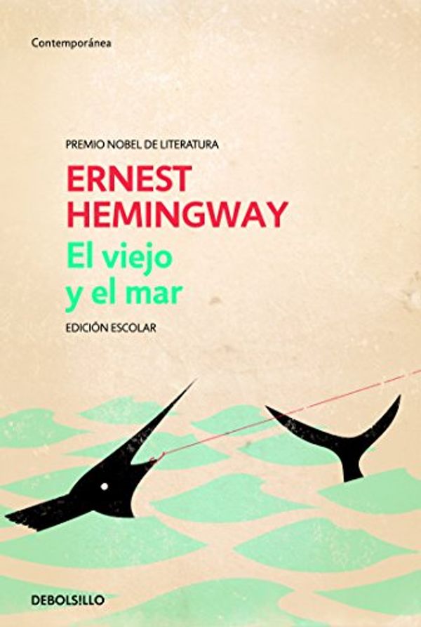 Cover Art for 9786073108324, VIEJO Y EL MAR, EL (EDICION ESCOLAR) by Ernest Hemingway