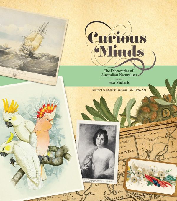 Cover Art for 9780642278043, Curious Minds: The Discoveries of Australian Naturalists by Peter Macinnes