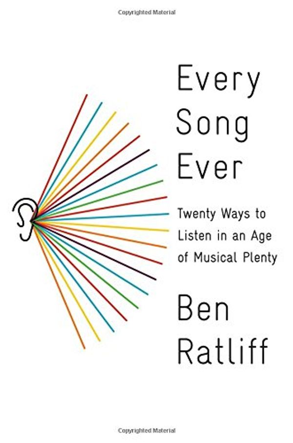 Cover Art for 9780374277901, Every Song Ever by Ben Ratliff