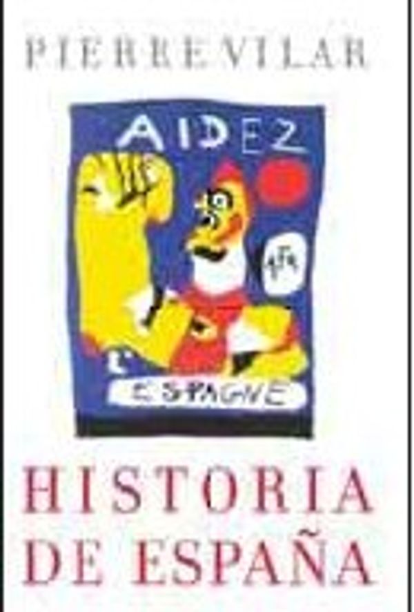 Cover Art for 9788484329909, Historia de España by Pierre Vilar