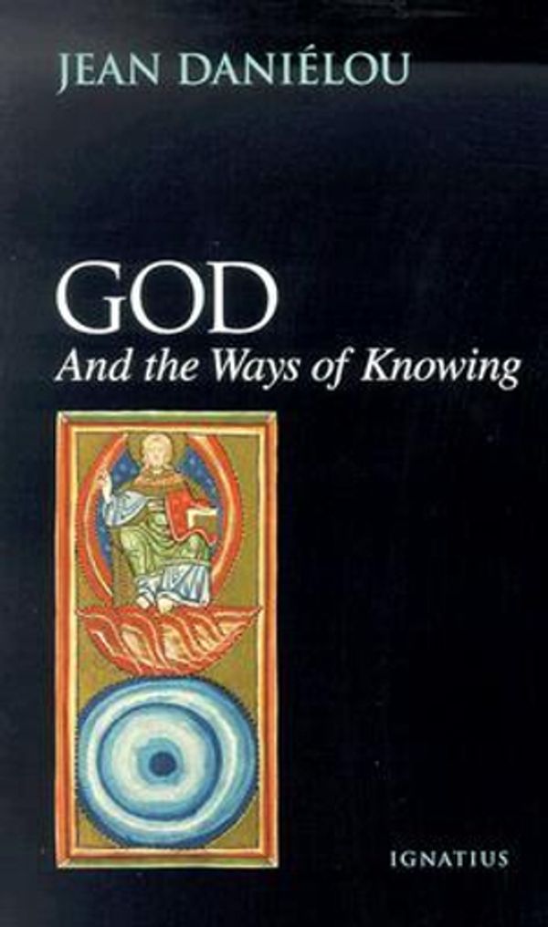 Cover Art for 9780898709391, God and the Ways of Knowing by Jean Danielou