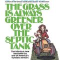 Cover Art for 9780345471727, The Grass Is Always Greener Over the Septic Tank by Erma Bombeck