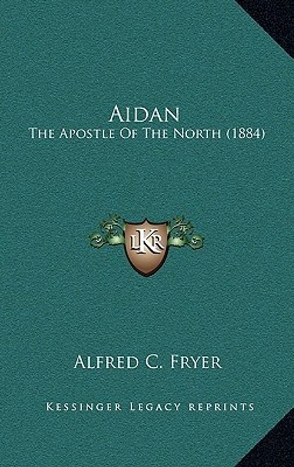 Cover Art for 9781164219439, Aidan by Alfred C. Fryer