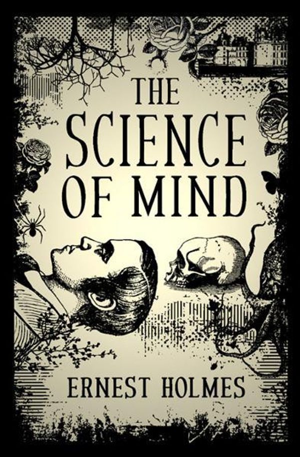 Cover Art for 9781908733115, The Science of Mind by Ernest Holmes