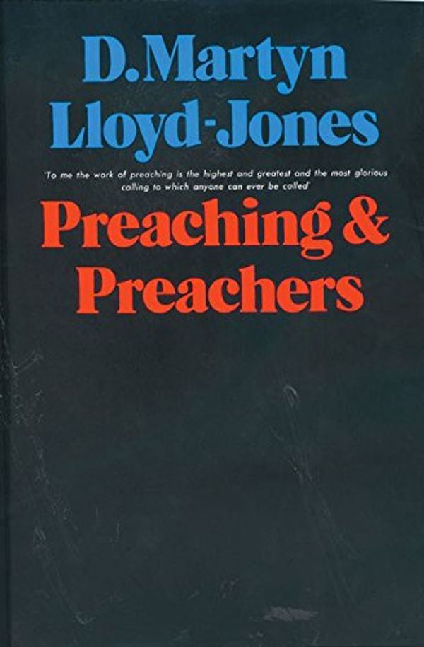 Cover Art for 9780310278702, Preaching& Preachers by D Martin Lloyd-Jones