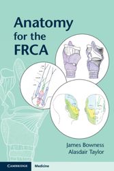 Cover Art for 9781108701884, Anatomy for the FRCA by James Bowness, Alasdair Taylor