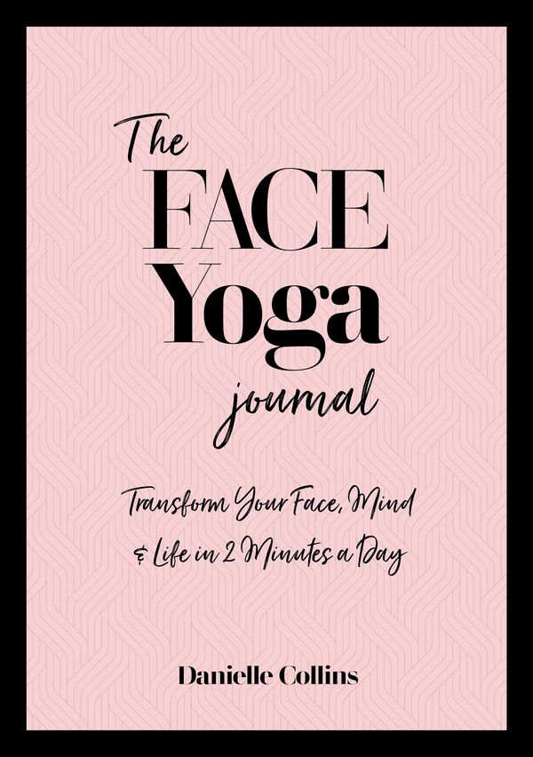 Cover Art for 9781786785336, The Face Yoga Yearbook: Transform Your Face, Mind & Life in by Danielle Collins