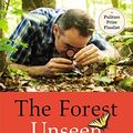 Cover Art for 8601405789716, The Forest Unseen: A Year's Watch in Nature by David George Haskell