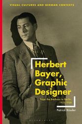Cover Art for 9781350229679, Herbert Bayer, Graphic Designer by Rössler, Patrick