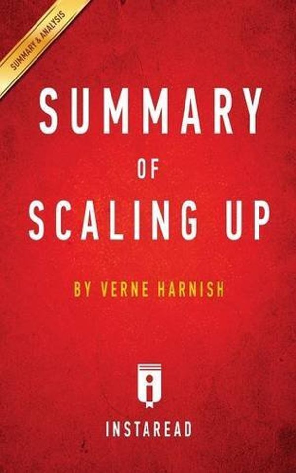 Cover Art for 9781945251771, Summary of Scaling Up: by Verne Harnish | Includes Analysis by Instaread Summaries