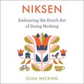 Cover Art for 9780358396376, Niksen: Embracing the Dutch Art of Doing Nothing by Olga Mecking