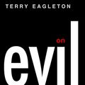 Cover Art for B00NPBC9EG, On Evil by Terry Eagleton