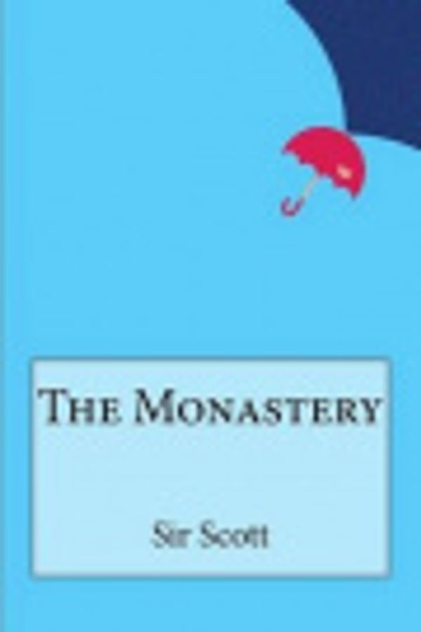 Cover Art for 9781533280114, The Monastery by Sir Walter Scott