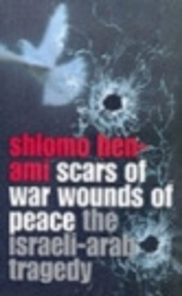 Cover Art for 9780195313475, Scars of War, Wounds of Peace by Shlomo Ben-Ami