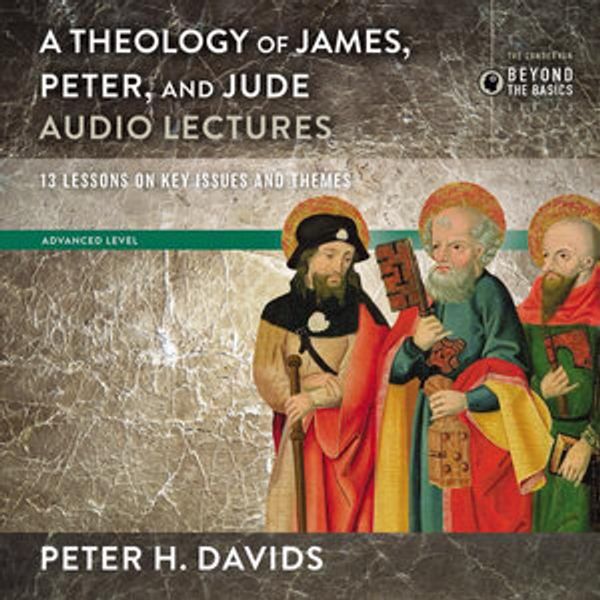 Cover Art for 9780310595823, Theology of James, Peter, and Jude: Audio Lectures by Peter H. Davids