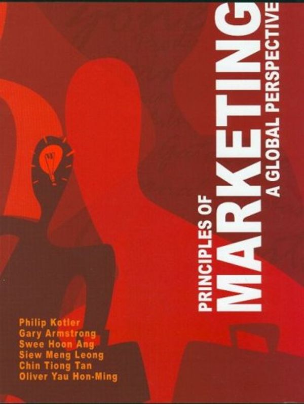 Cover Art for 9789810679521, Principles of Marketing by Philip Kotler, Gary Armstrong, Ang Swee Hoon, Leong Siew Meng, Tan Chin Tiong, Oliver Yau