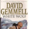 Cover Art for 9780593044445, White Wolf (The Damned Series, Book-1) by David Gemmell