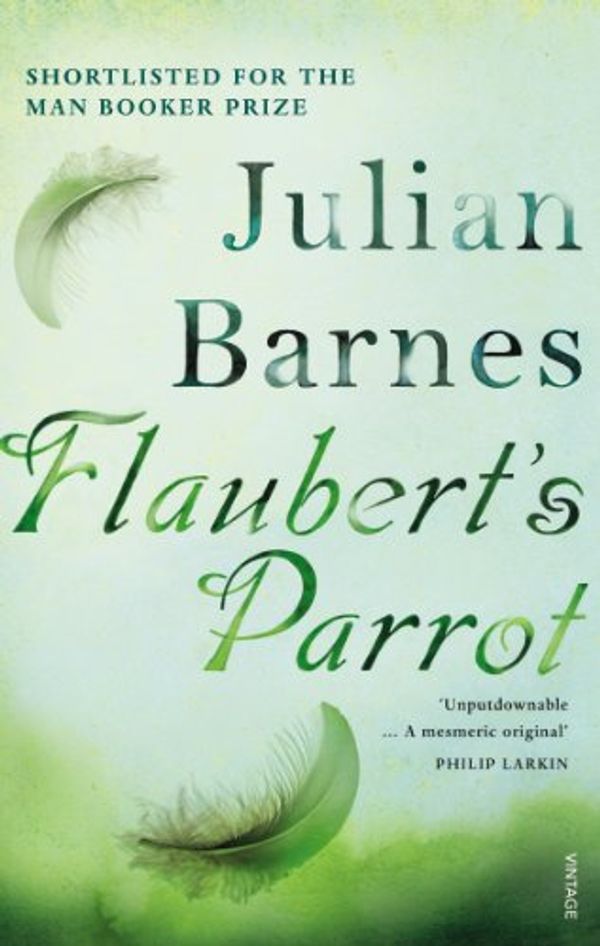 Cover Art for B0038AUYJ6, Flaubert's Parrot by Julian Barnes