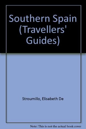 Cover Art for 9780902726444, Southern Spain (Travellers' Guides) by Elisabeth De Stroumillo