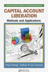 Cover Art for 9781498712262, Capital Account Liberation: Methods and Applications (Systems Evaluation, Prediction, and Decision-Making) by Ying Yirong