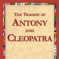 Cover Art for 9781421813783, The Tragedy of Antony and Cleopatra by Shakespeare, William