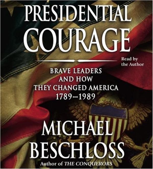Cover Art for 9780743561785, Presidential Courage by Michael R. Beschloss